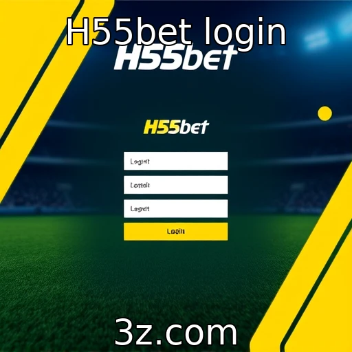 H55bet login | Aumenta a popularidade de plataformas de apostas online